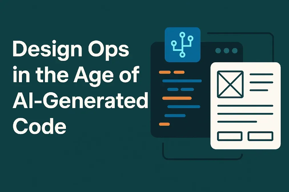 Design Ops in the Age of AI-Generated Code - illustration with code editor and wireframe